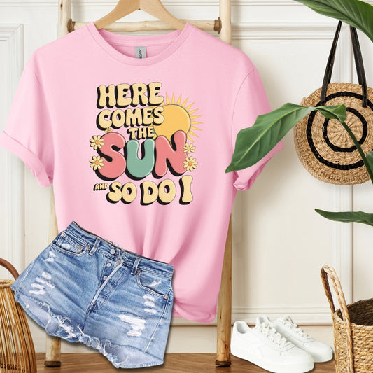 HERE COMES THE SUN T shirt